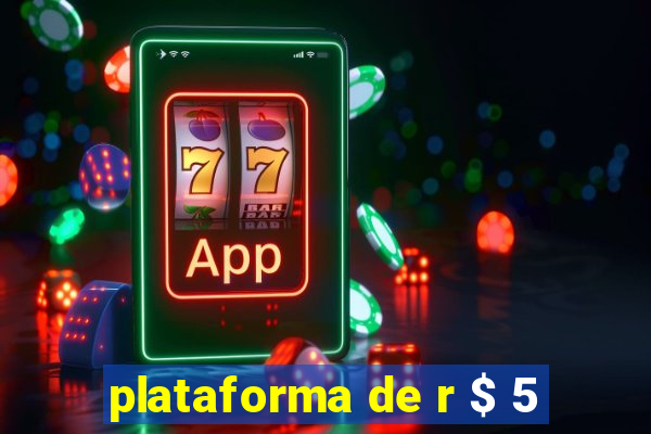 plataforma de r $ 5